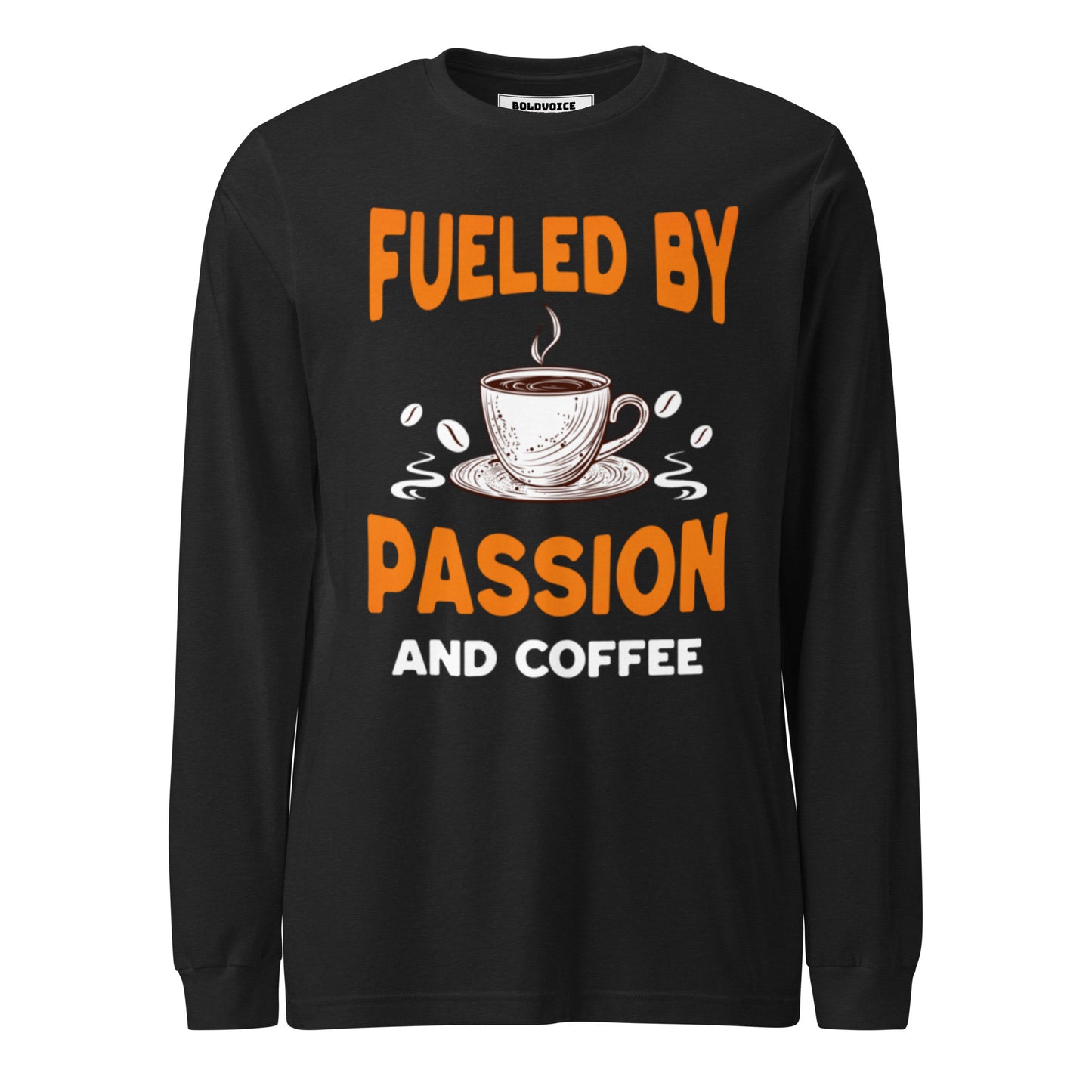 FUELED BY PASSION & COFFEE | LONG SLEEVE TEES