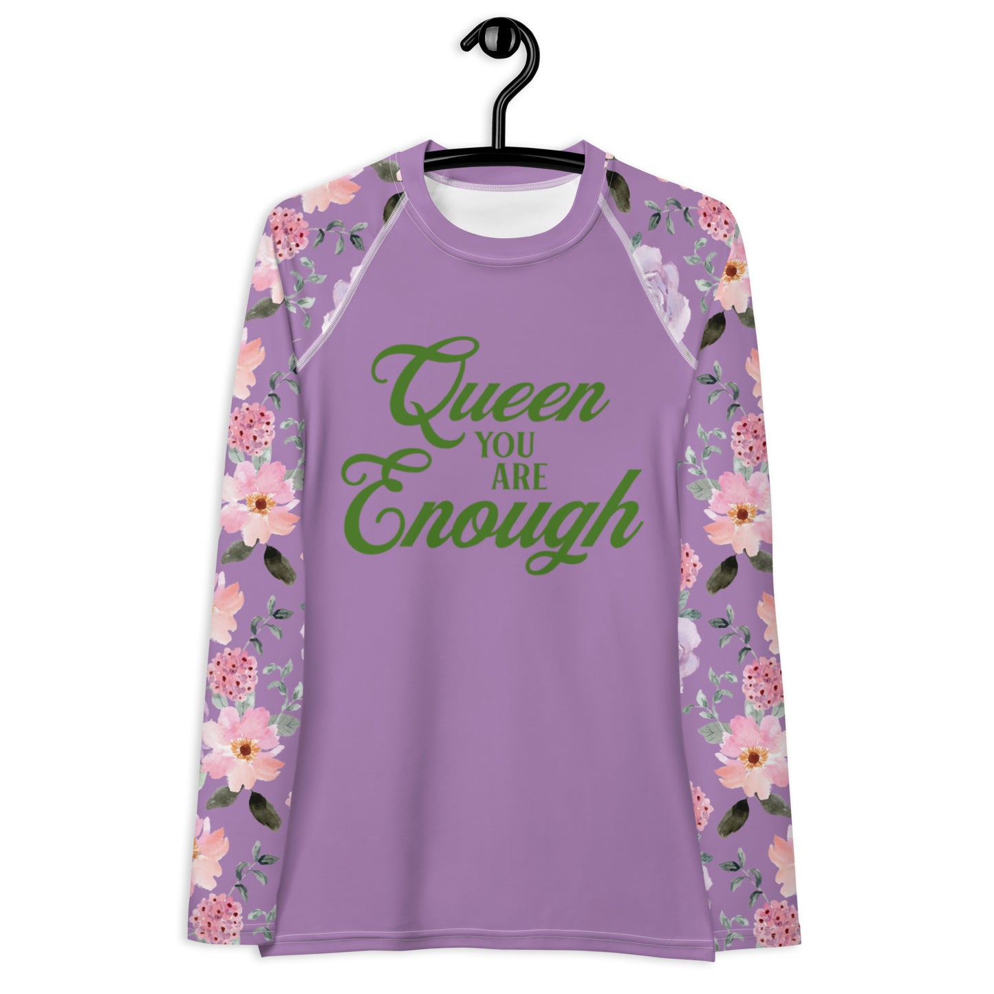 Queen You Are Enough Women's UPF Rash Guard front view on hanger. 